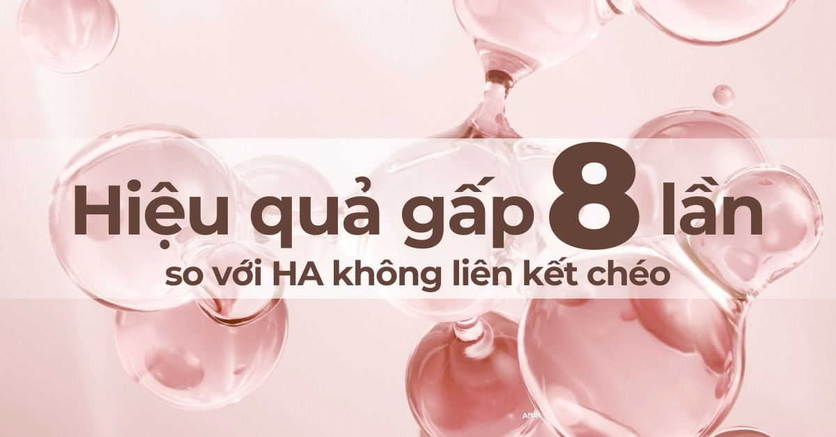 Hiệu quả gấp 8 lần so với HA không liên kết chéo