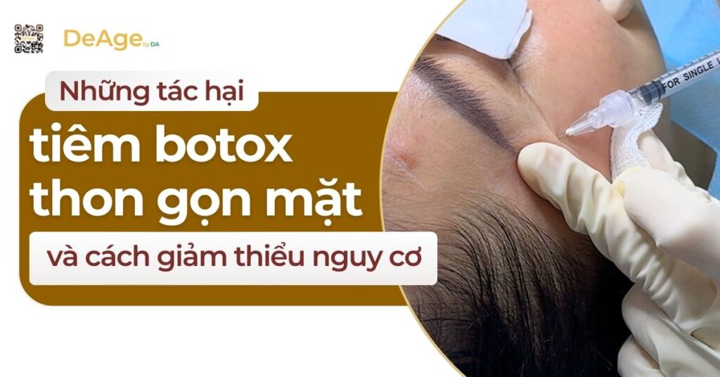Những tác hại tiêm botox thon gọn mặt và cách giảm thiểu nguy cơ 14 tiêu đề tác hại của tiêm botox thon gọn mặt