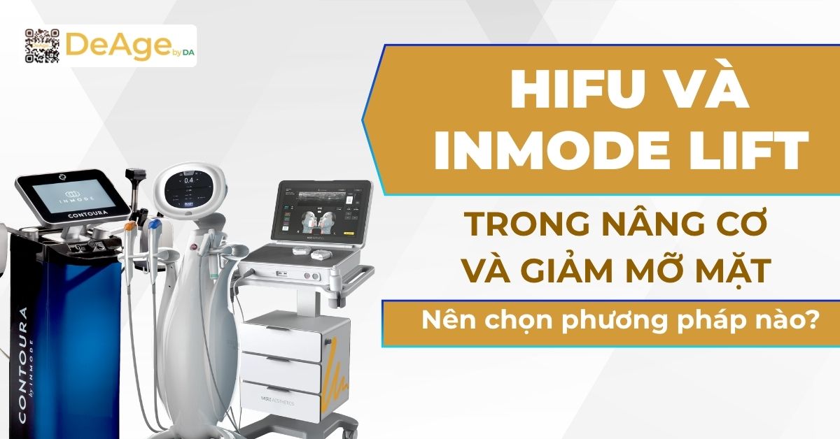thumb HIFU và InMode Lift trong nâng cơ và giảm mỡ mặt, nên chọn phương pháp nào