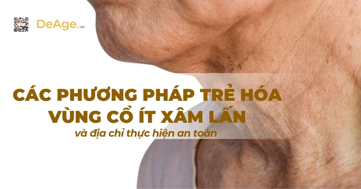 thumb các phương pháp trẻ hóa vùng cổ ít xâm lấn và địa chỉ thực hiện an toàn