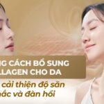 Những cách bổ sung collagen cho da giúp cải thiện độ săn chắc và đàn hồi