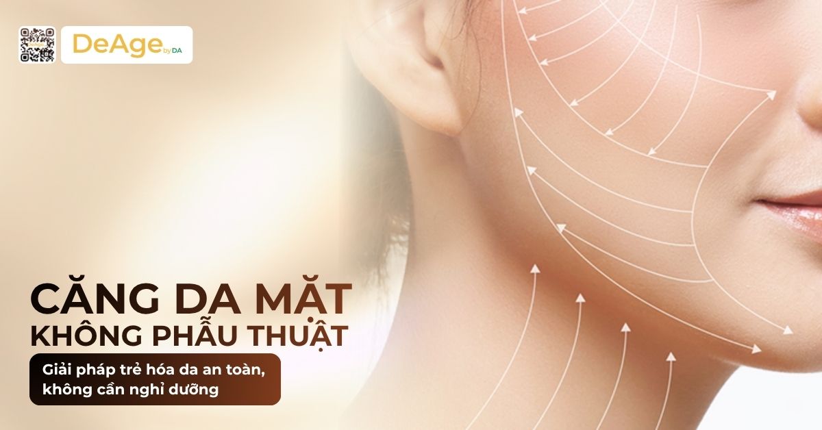 Căng da mặt không phẫu thuật: Giải pháp trẻ hóa da an toàn, không cần nghỉ dưỡng