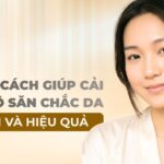Những cách giúp cải thiện độ săn chắc da an toàn và hiệu quả