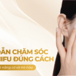 Hướng dẫn chăm sóc da sau HIFU đúng cách để tối ưu hiệu quả nâng cơ và trẻ hóa