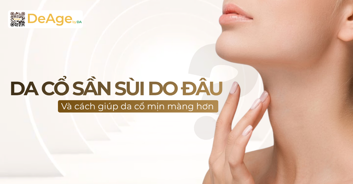 thumb Da cổ sần sùi do đâu và cách giúp da cổ mịn màng hơn