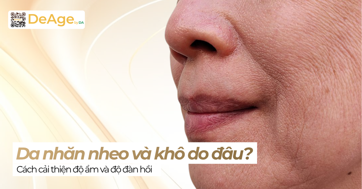thumb Da nhăn nheo và khô do đâu Cách cải thiện độ ẩm và độ đàn hồi