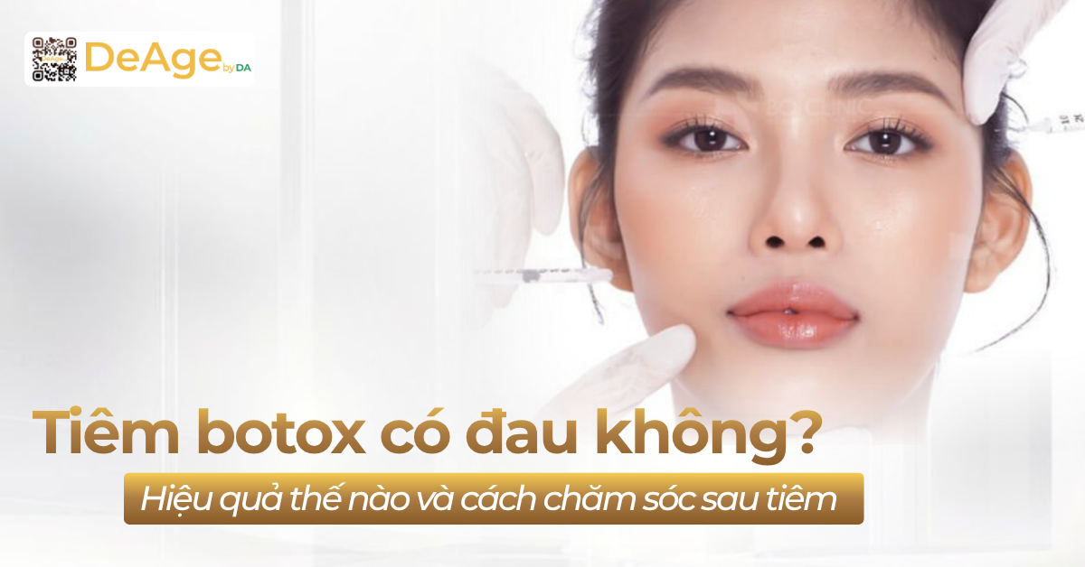 thumb Tiêm botox có đau không Hiệu quả thế nào và cách chăm sóc sau tiêm